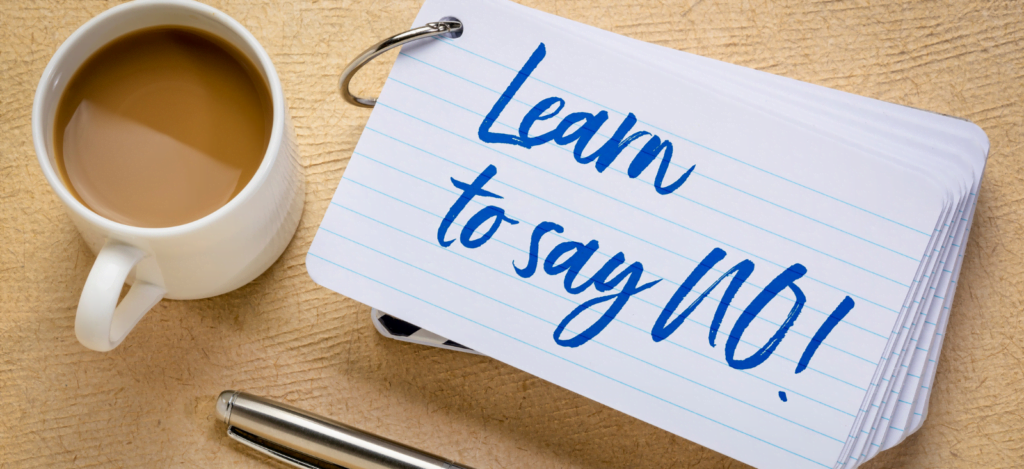 Learn To Say No and Let Go of Perfectionism